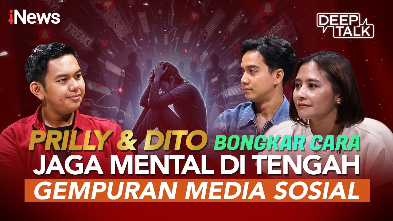 Nggak Banyak yang Tahu! Ini Cara Prilly & Dito Jaga Mental di Tengah Sosial Media | DEEP TALK