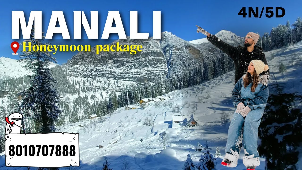 Manali Honeymoon Tour package @5999 || Manali Tour Package Detailed Itinerary, Hotels & SIGHTSEEING