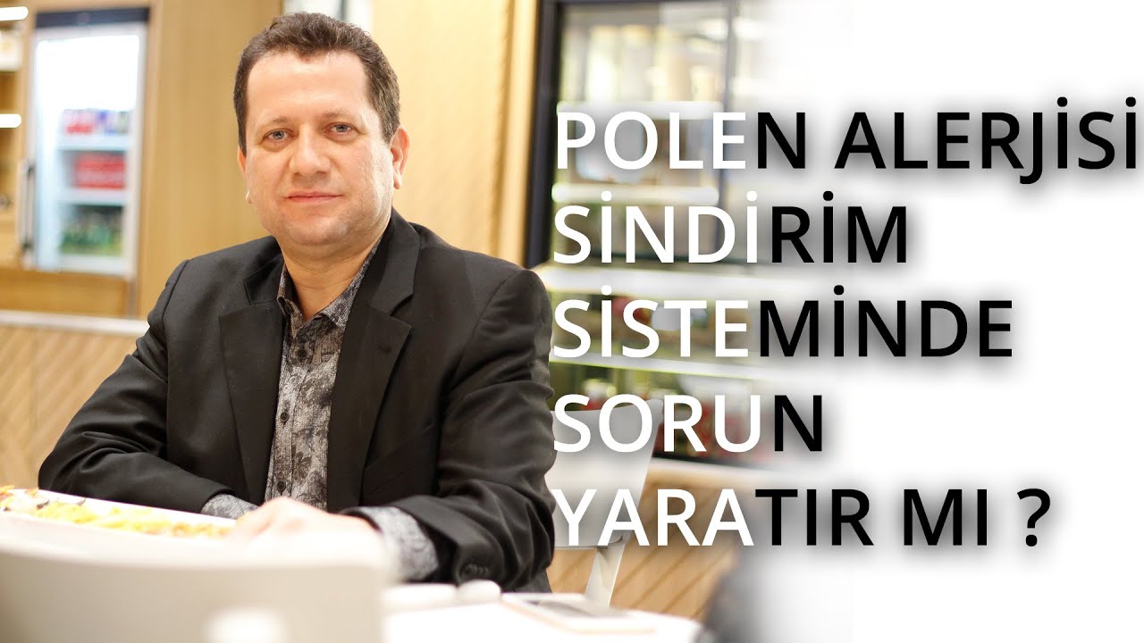 Ramazan Ersoy - Polen alerjisi sindirim sisteminde sorun yaratır mı ?