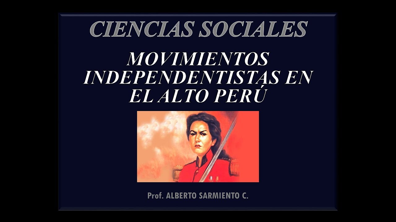 MOVIMIENTOS  INDEPENDENTISTAS EN EL ALTO PERÚ
