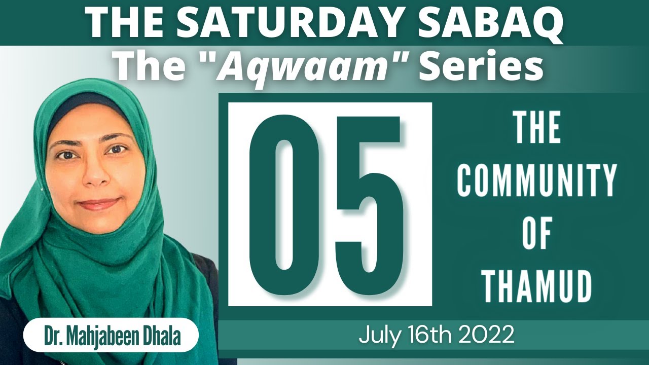 05. The Community of Thamud | The Aqwaam Series | Saturday Sabaq | Dr. Mahjabeen Dhala 2022