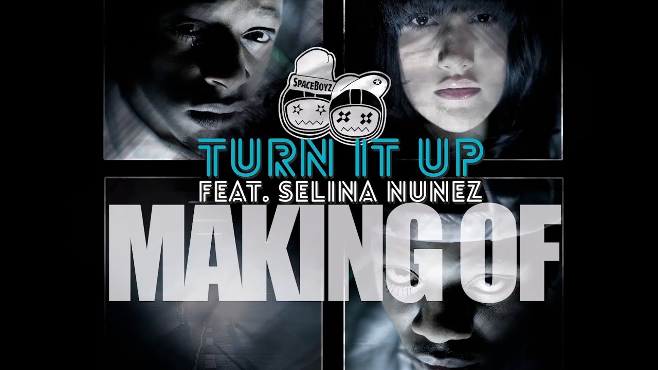 SpaceBoyz Feat. Selina Nunez - Turn It Up - MakingOf