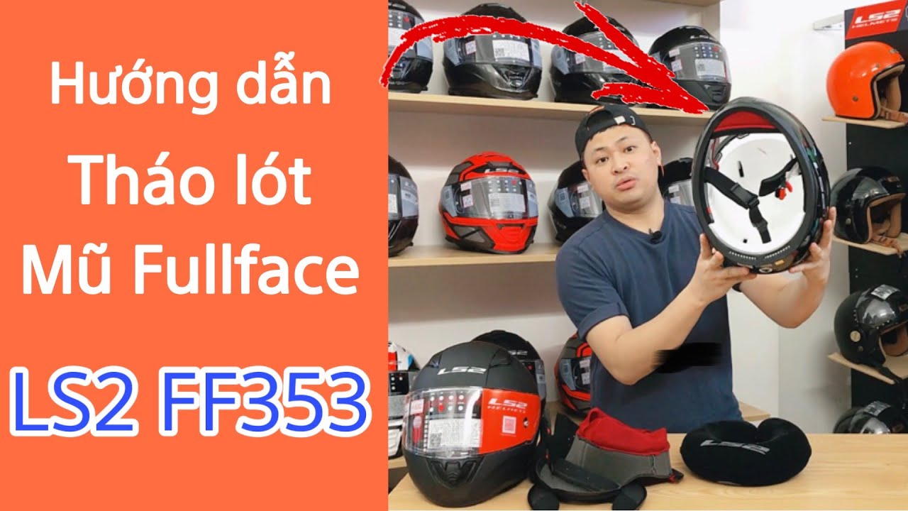 Hướng dẫn tháo lắp lót mũ Fullface LS2 FF353 cực đơn giản và nhanh chóng