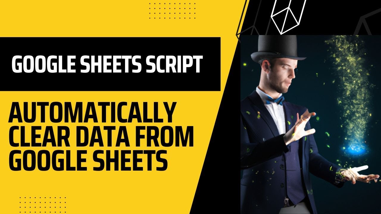 How to Automatically Clear Data from Google Sheets