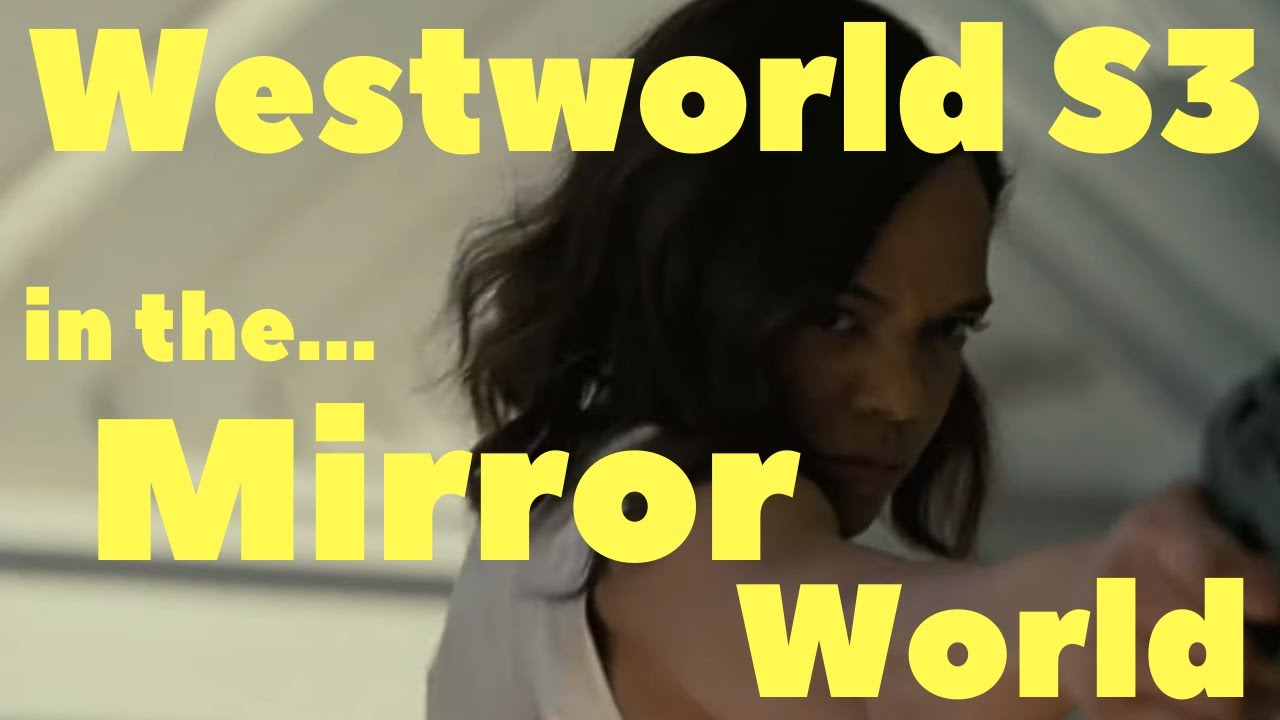 Westworld: In a Mirror-World ... (theory)