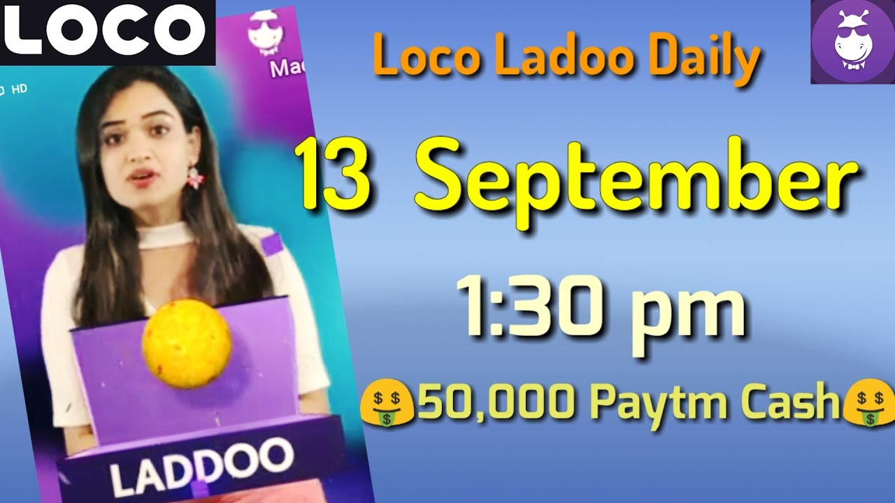 loco ladoo 13 September afternoon 1:30 pm 2018| loco laddoo 13 September || loco laddu 13 September