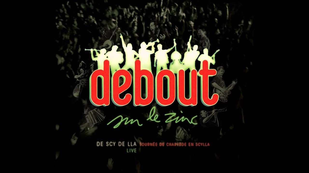 Debout sur le Zinc (Live) // 10 - Elle [De Scy de Lla]