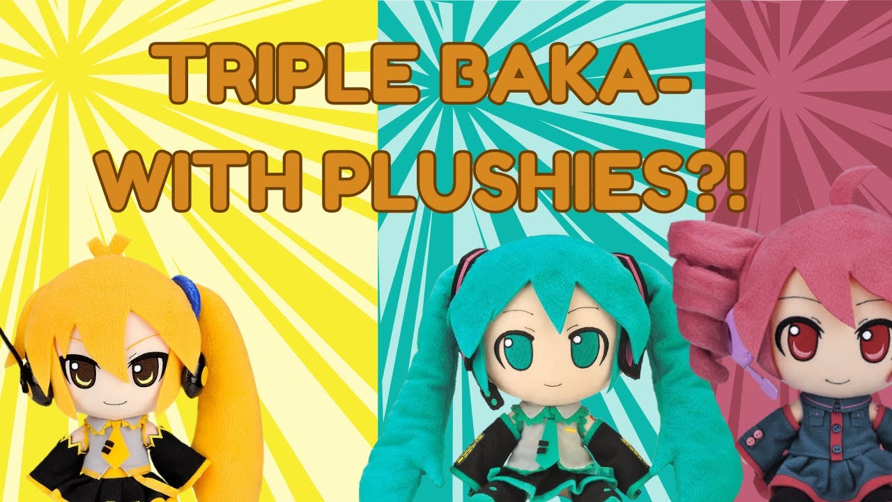 Triple Baka-WITH PLUSHIES!? *With EN subtitles.*
