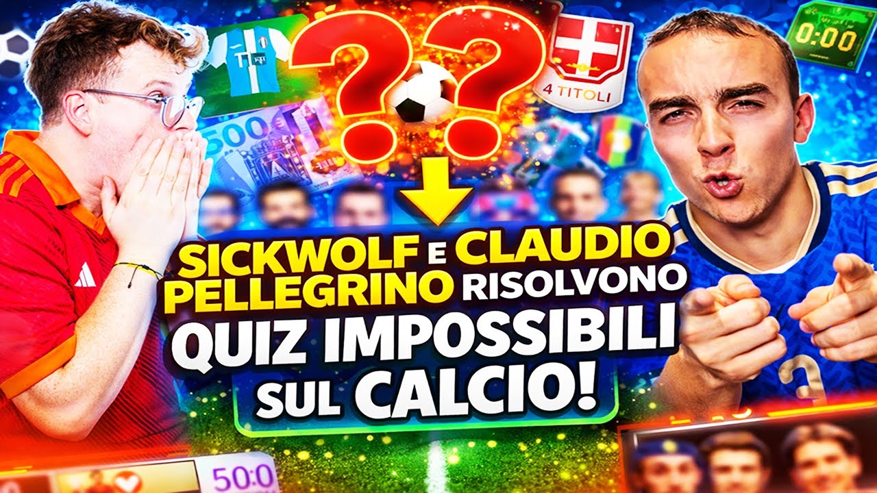 🤣 SICKWOLF E CLAUDIO PELLEGRINO: QUIZ 100% IMPOSSIBILI SUL CALCIO (in cui si umiliano di continuo)
