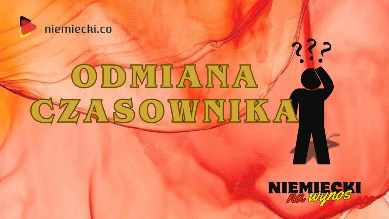 ODMIANA CZASOWNIKA W JĘZYKU NIEMIECKIM | Niemiecki na wynos #5