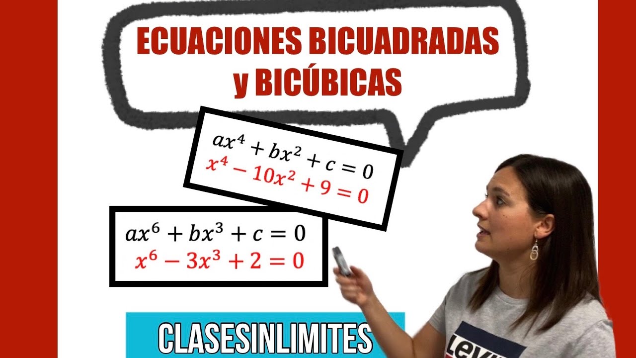ECUACIONES BICUADRADAS Y ECUACIONES BICÚBICAS. ¿CÓMO SE RESUELVEN? SUPERFÁCIL!!