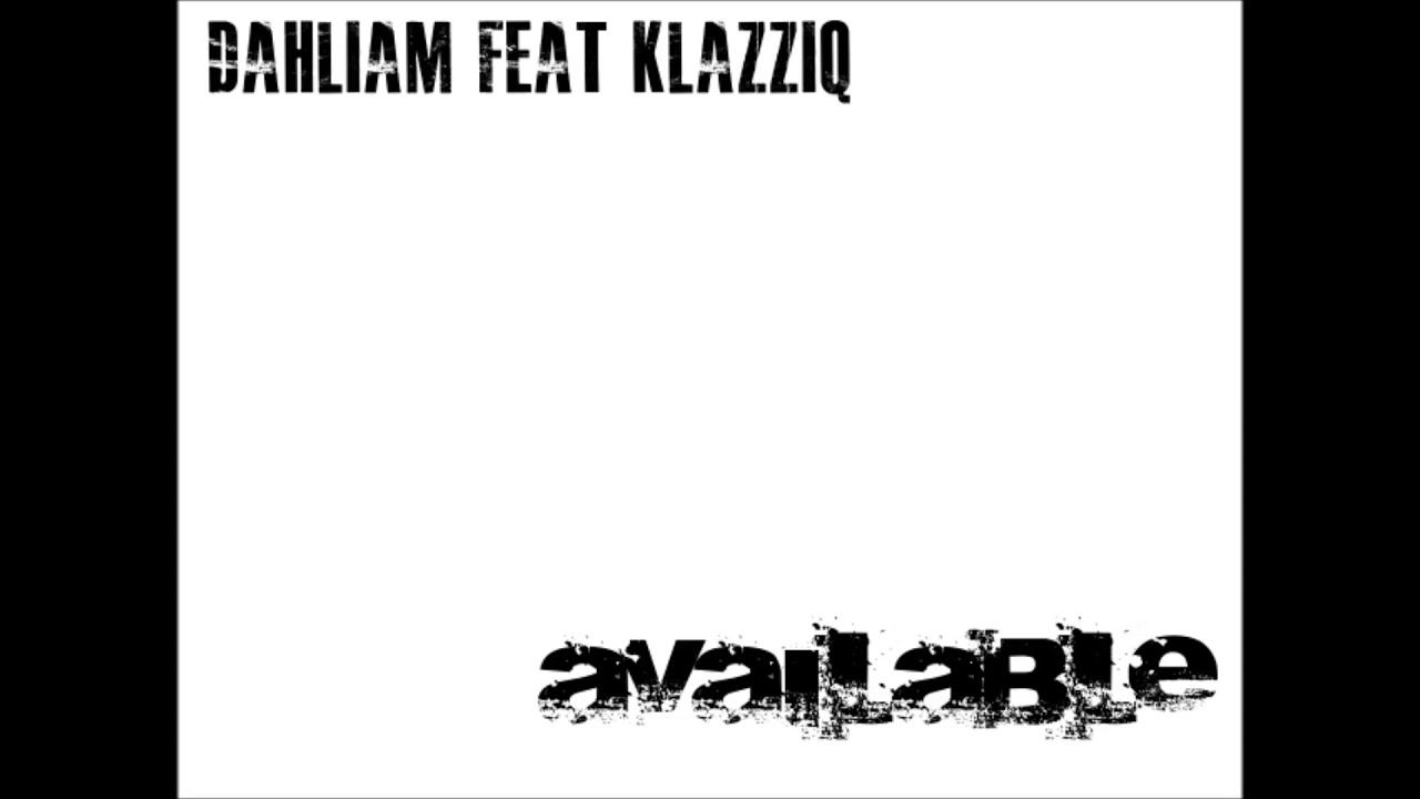 Dahliam Feat. Klazziq - Available