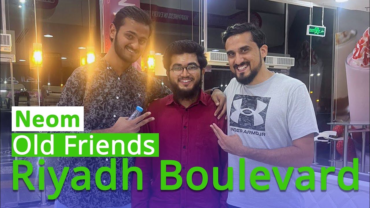 🇸🇦 Saudi Arabia | Riyadh | Old Friends | KAFD | Boulevard Riyadh | Neom Office