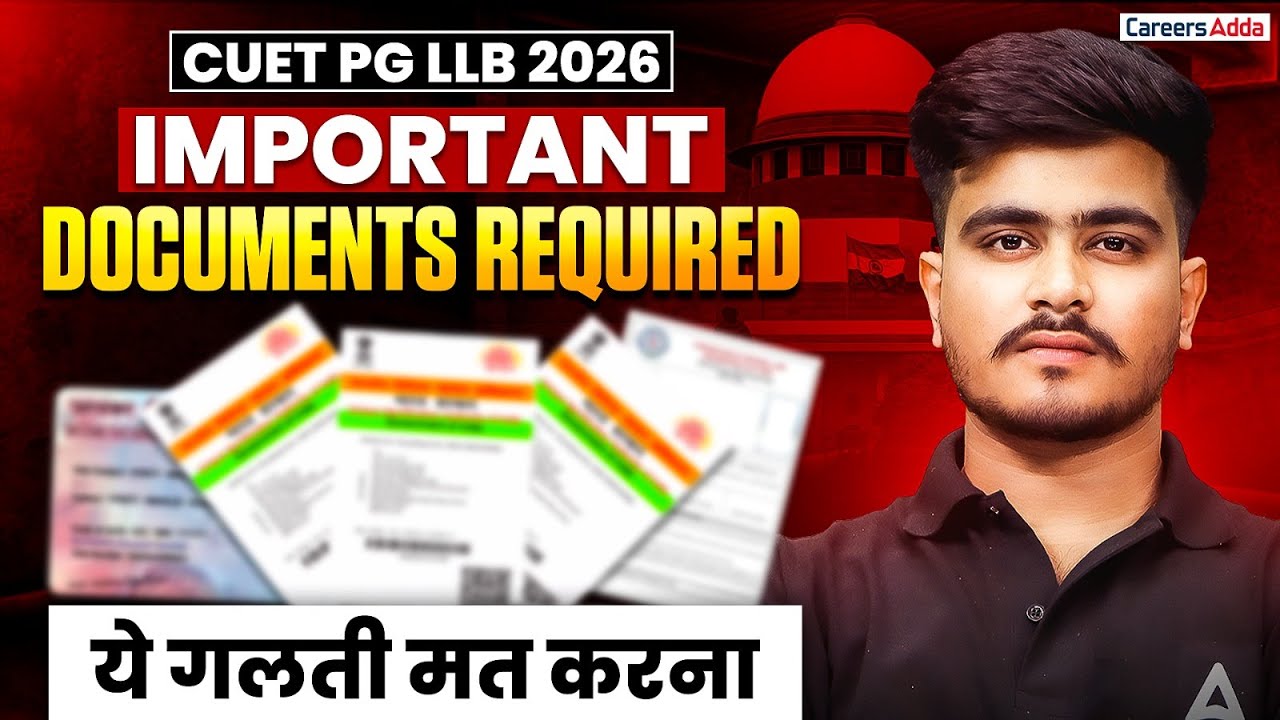 CUET PG LLB 2026 Notification OUT! | Important Documents Required | Don&rsquo;t Miss This Update