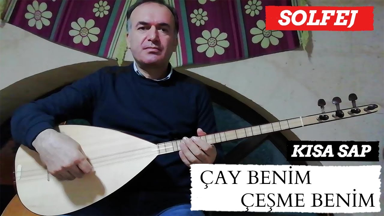 KISA SAP ÇAY BENİM ÇEŞME BENİM / ZEYBEK TAVRI / KISA SAP BAĞLAMA SOLFEJ