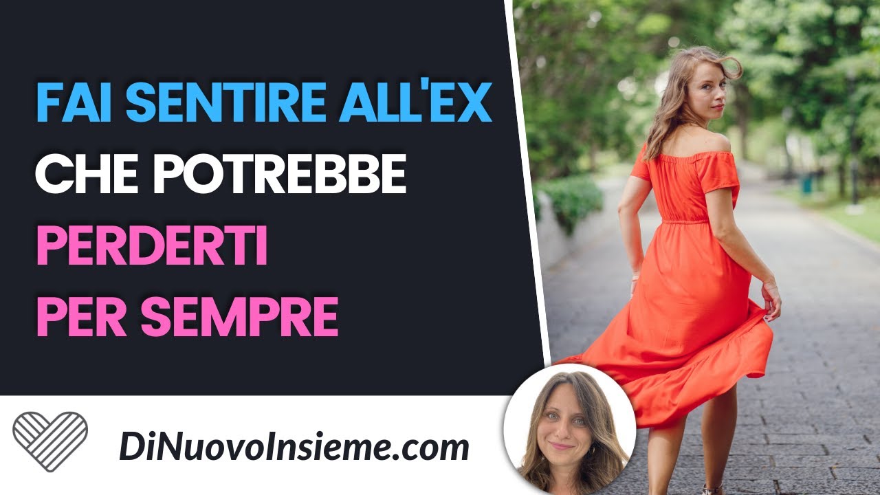 Fai sentire all'ex che potrebbe perderti per sempre. Come riconquistare un ragazzo.