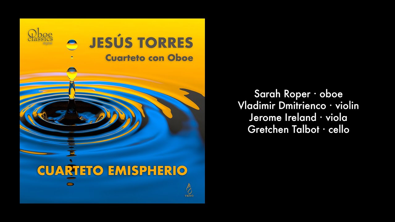 Jesús Torres - Cuarteto con Oboe.  Cuarteto Emispherio