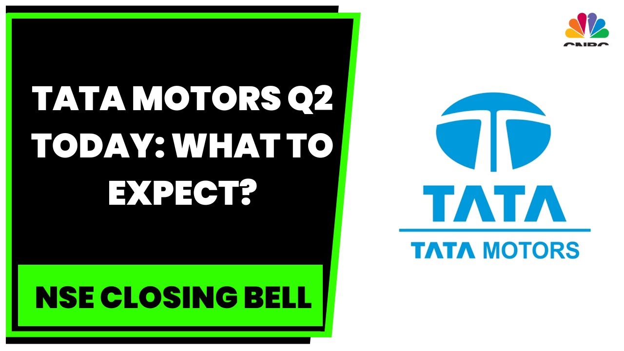 Tata Motors Q2 Today: What Are The Key Expectations? Sonia Decodes | NSE Closing Bell