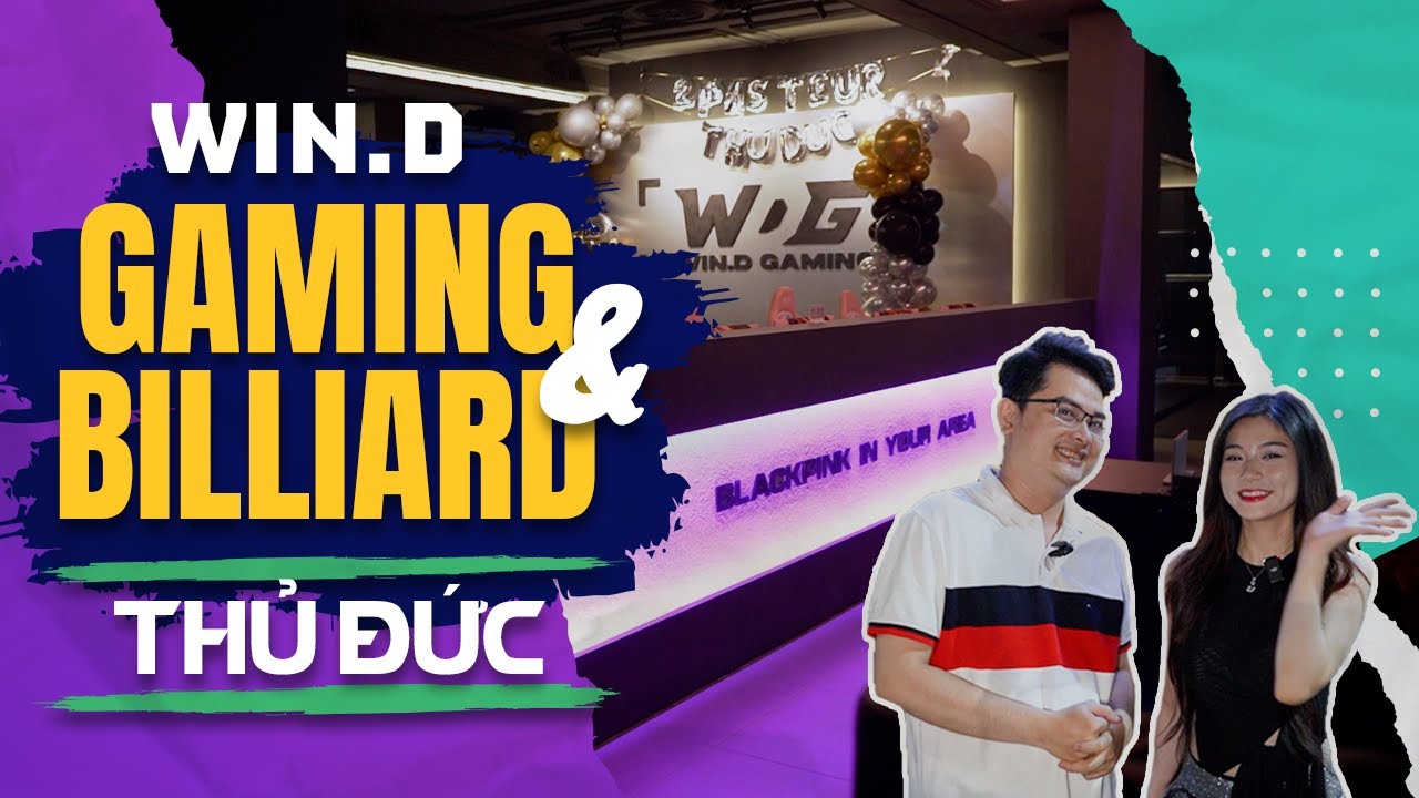 Qu&aacute;n N&eacute;t lớn nhất Việt Nam - Win.D Gaming Thủ Đức 400 M&aacute;y / Billiards / PS5 / Cinema private