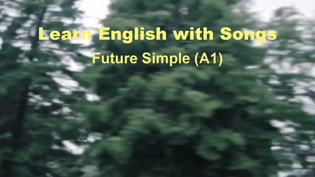 Learn English With Songs: Future Simple (A1)