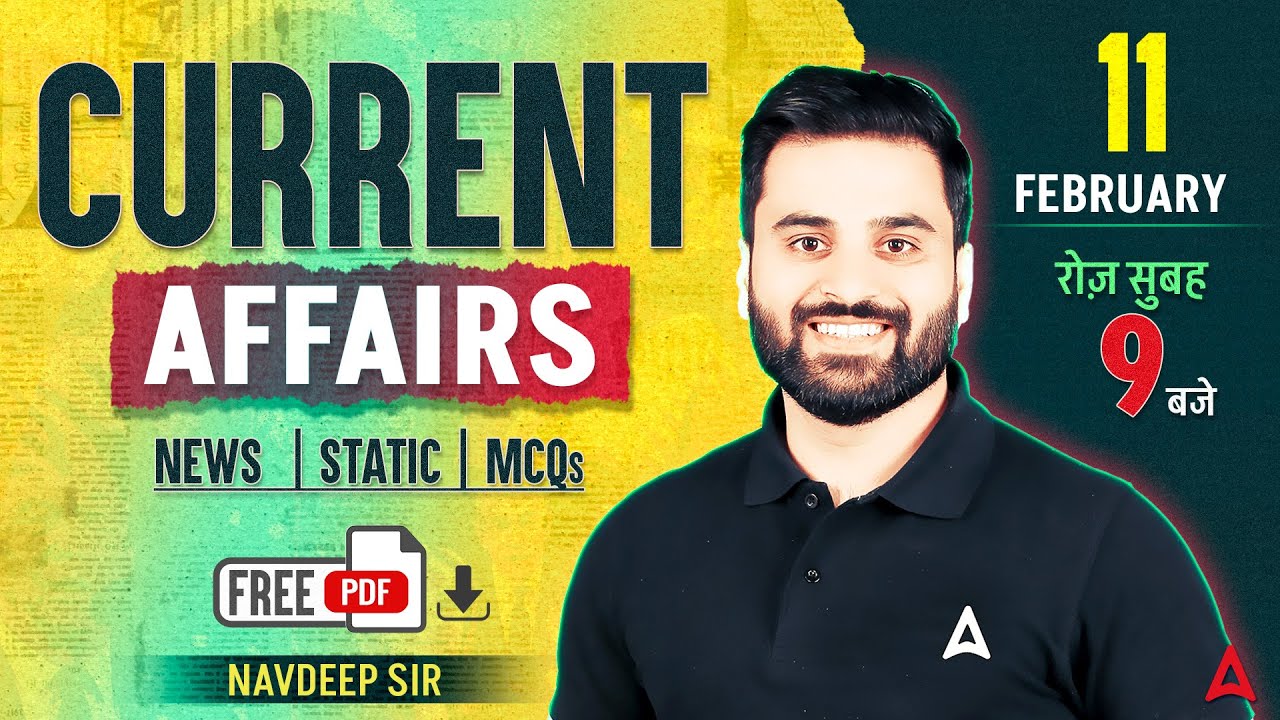 Current Affairs Today | 11 FEB Current Affairs 2026 | Daily Current Affairs 2026 By Navdeep Sir