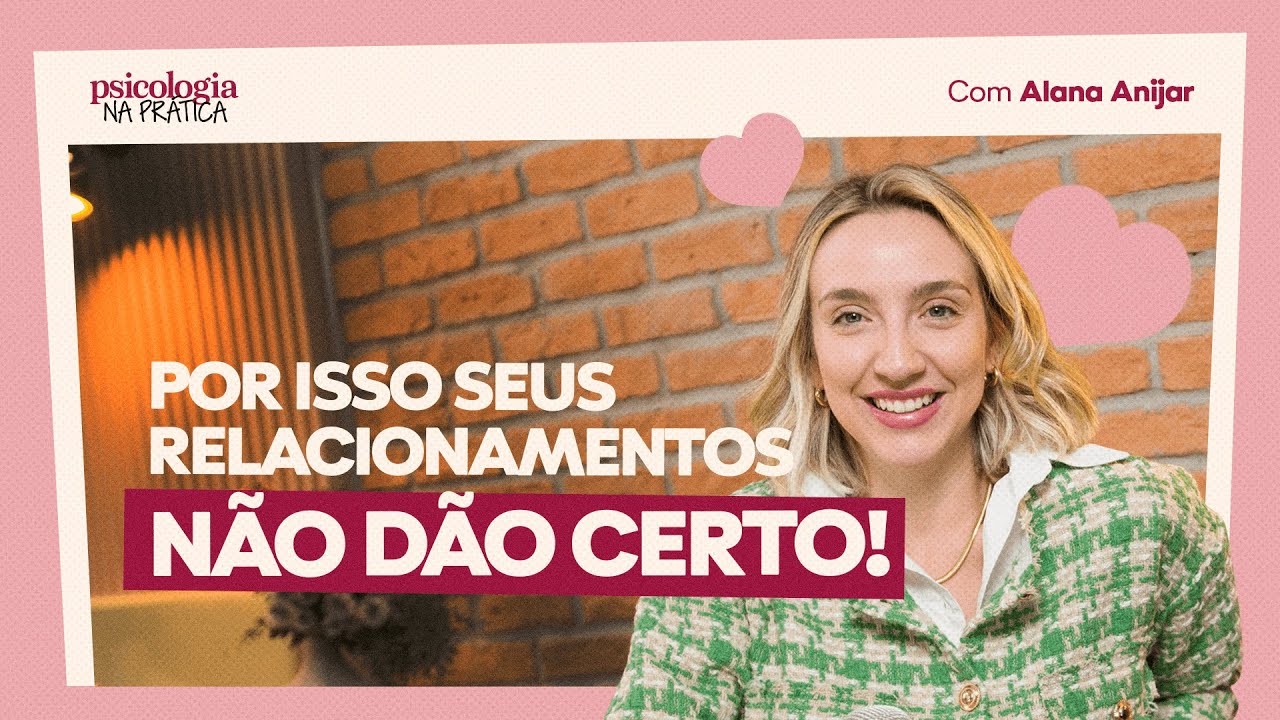UMA CONVERSA FRANCA SOBRE RELACIONAMENTOS AMOROSOS | Psicologia na Prática