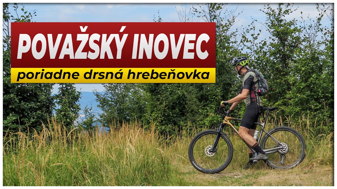 POVAŽSKÝ INOVEC: Hrebeňovka, ktorú musíte zažiť (MTB)
