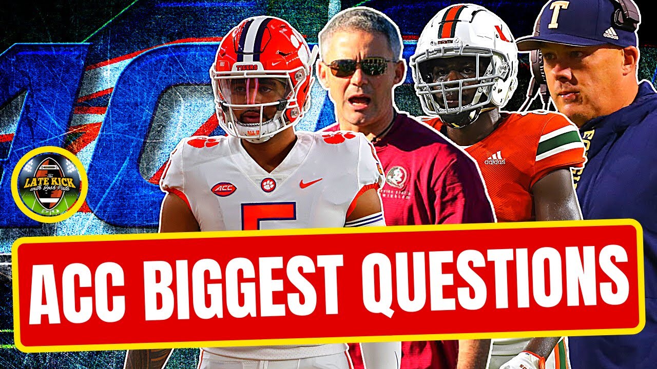 ACC Biggest Questions: Miami + FSU + Clemson (Late Kick Cut)