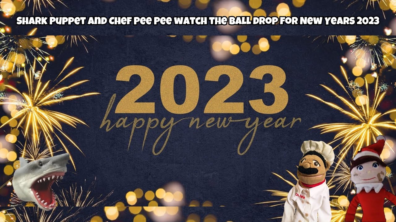 SB Movie: Shark Puppet and Chef Pee Pee watch the ball drop for New Years 2023!