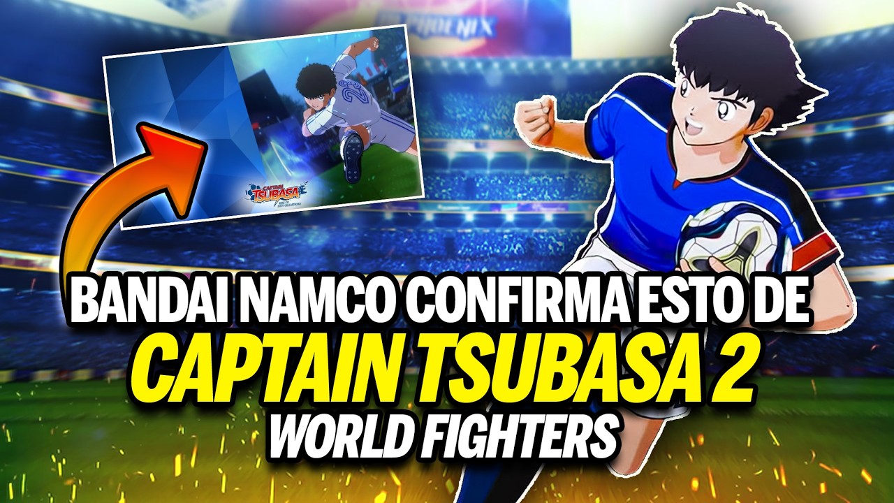 La Novedad Esperada de Captain Tsubasa 2 World Fighters y un Anuncio Importante