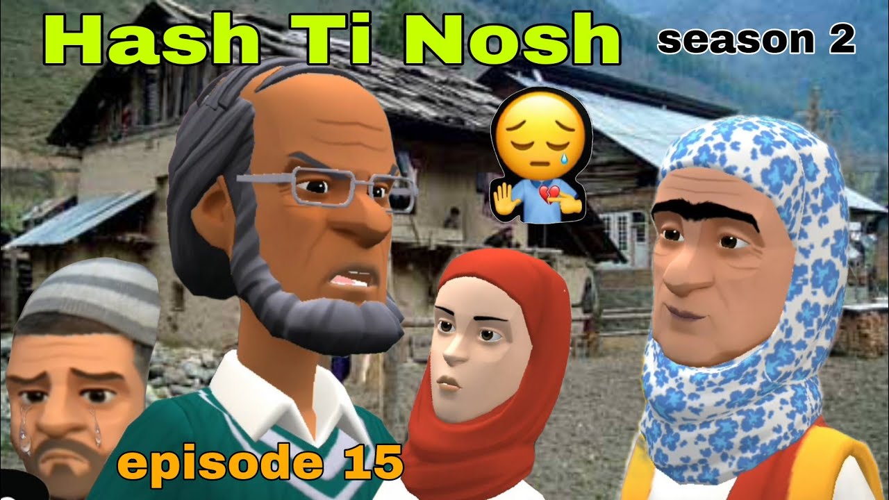 Hash ti nosh season 2 kameen hash episode 15🥺 emotional kashmiri Cartoon drama