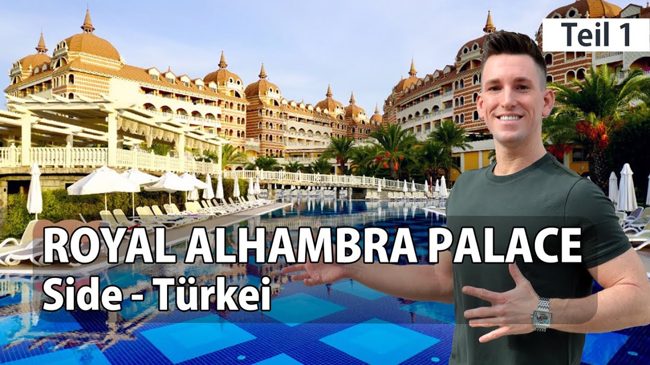 Royal Alhambra Palace Side Türkei - Teil 1 von 2 - prunkvolles 5 Sterne Hotel - Your Next Hotel