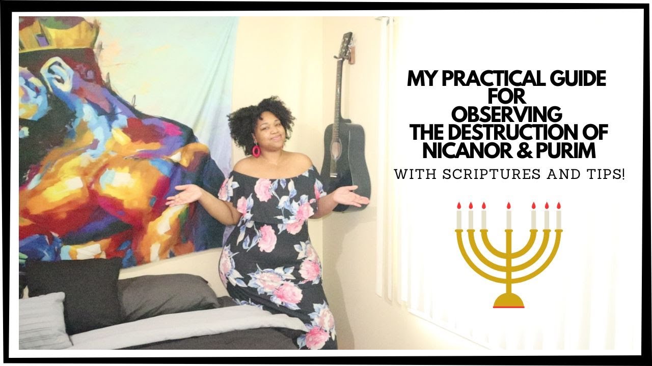 HOW I OBSERVE THE DESTRUCTION OF NICANOR AND PURIM | ISRAELITES GUIDE TO OBSERVING HIGH HOLY DAYS