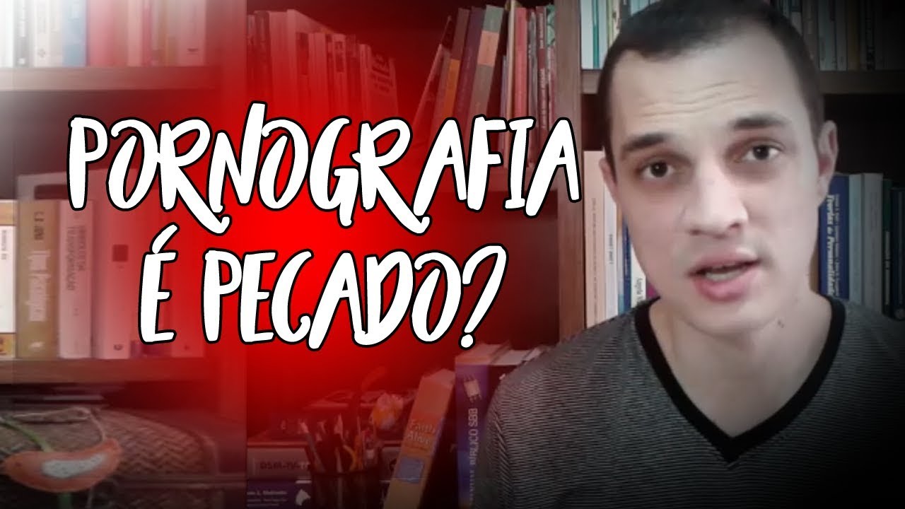 Pornografia &eacute; pecado?