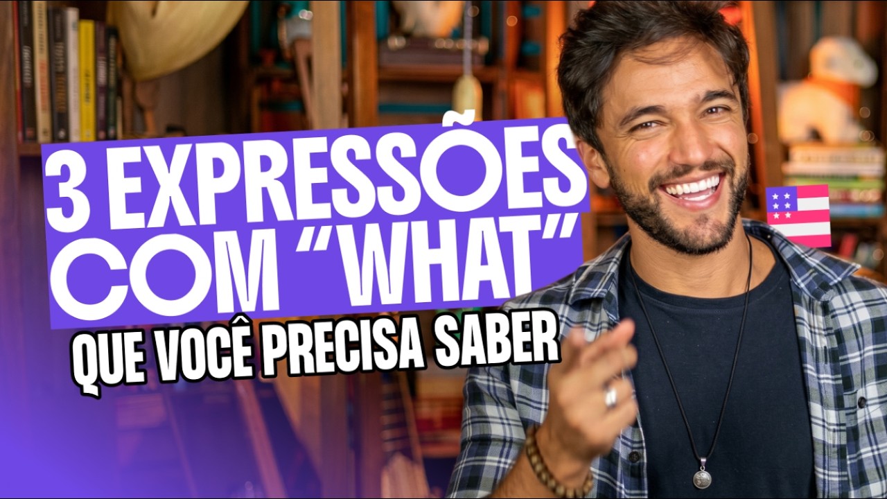 3 expressões com WHAT que você precisa saber