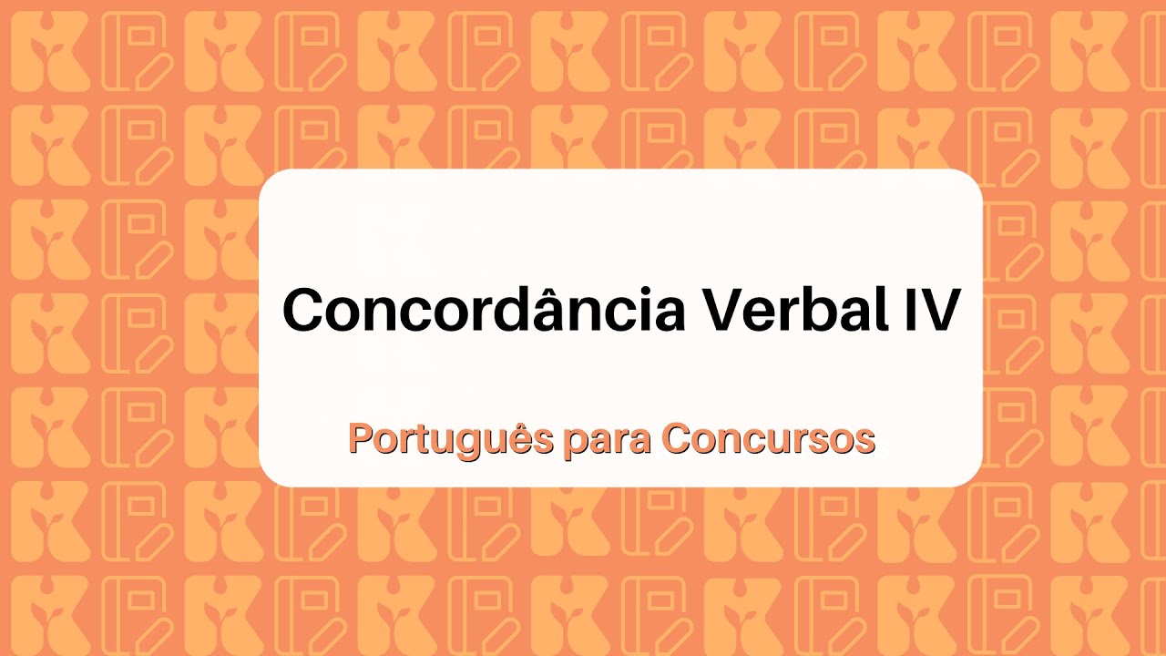 Concordância Verbal IV | Português para Concursos - Nível Médio | Bárbara da Silva