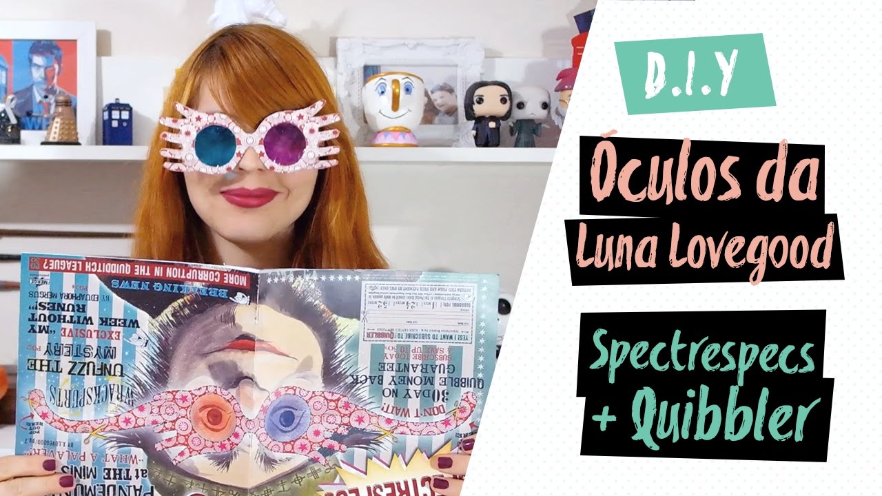 DIY: Óculos da Luna Lovegood (Spectrespecs) + O Pasquim (Quibbler)