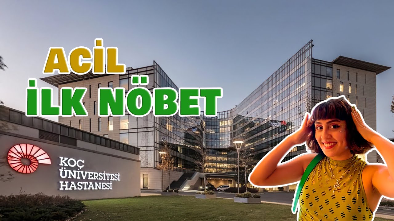 ACİL intörn - İLK NÖBET - Koç Üniversitesi Tıp Fakültesi