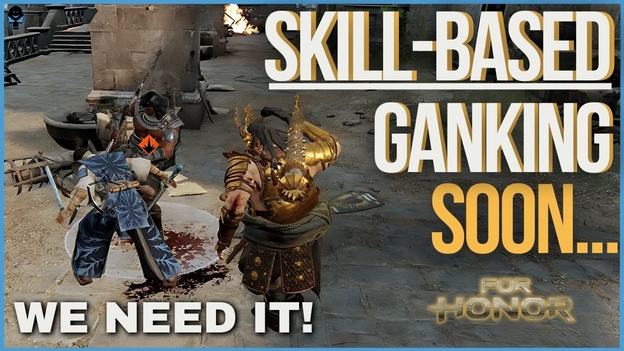 Coordinated Ganking's Unhealthy State - Anti-Gank Changes Can't Get Here Soon Enough! | For Honor