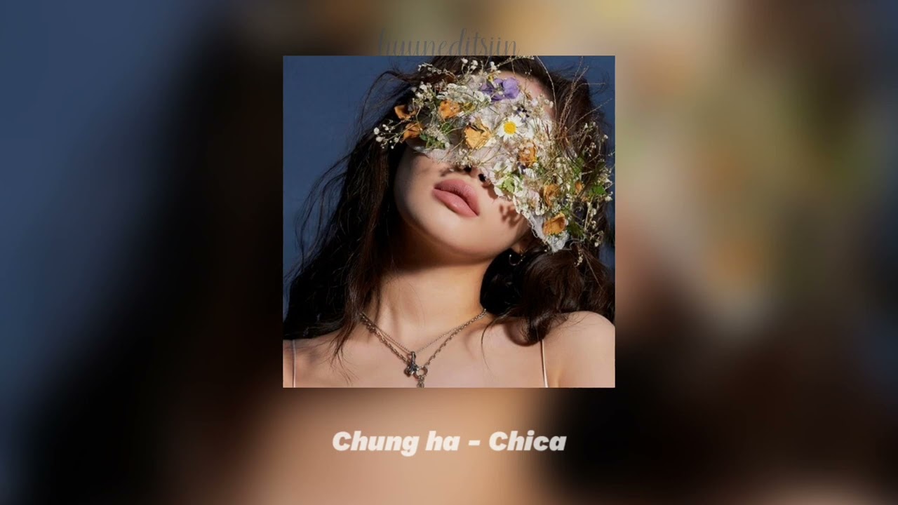 chung ha - chica [sped up]