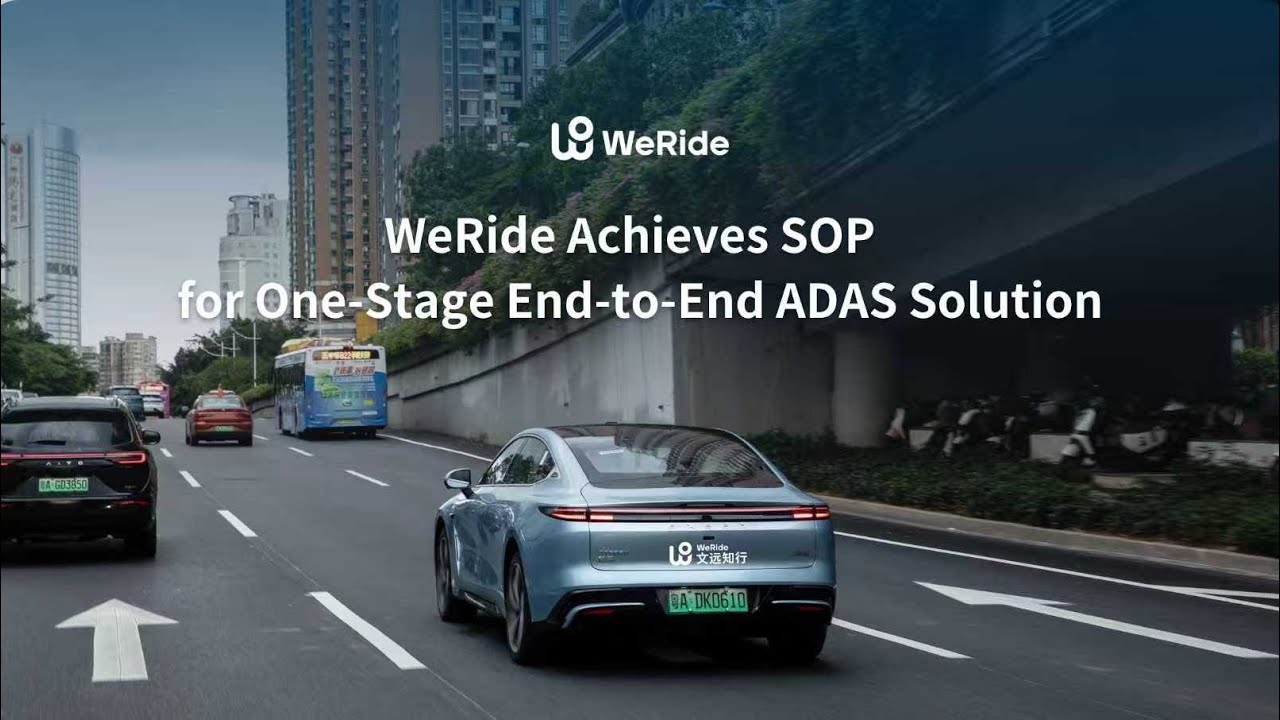 WeRide Achieves SOP for One-Stage End-to-End ADAS Solution, Setting a New Industry Benchmark
