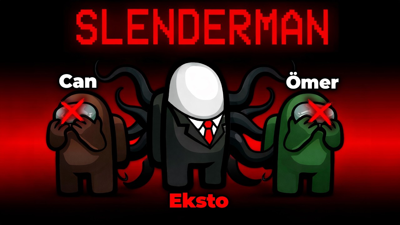 BANA YAKLAŞAN KÖR OLUYOR! AMONG US SLENDERMAN MODU İNCELEME | Eksto Can