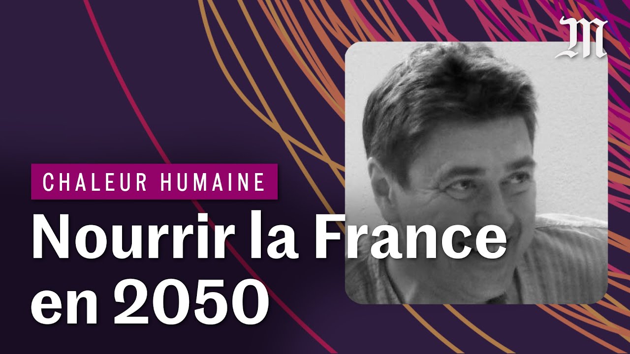 Comment transformer notre mod&egrave;le agricole ? | CHALEUR HUMAINE S.2 E.10