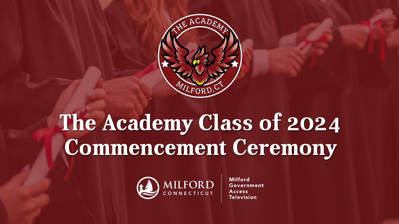 2024 Academy Commencement Ceremony | Milford Public Schools