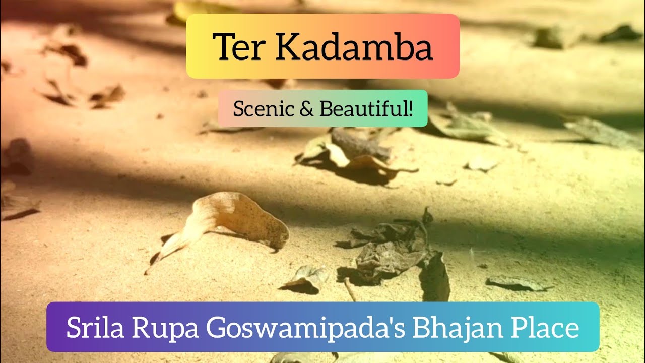 Ter Kadamba (Srila Rupa Goswami Bhajan Place)