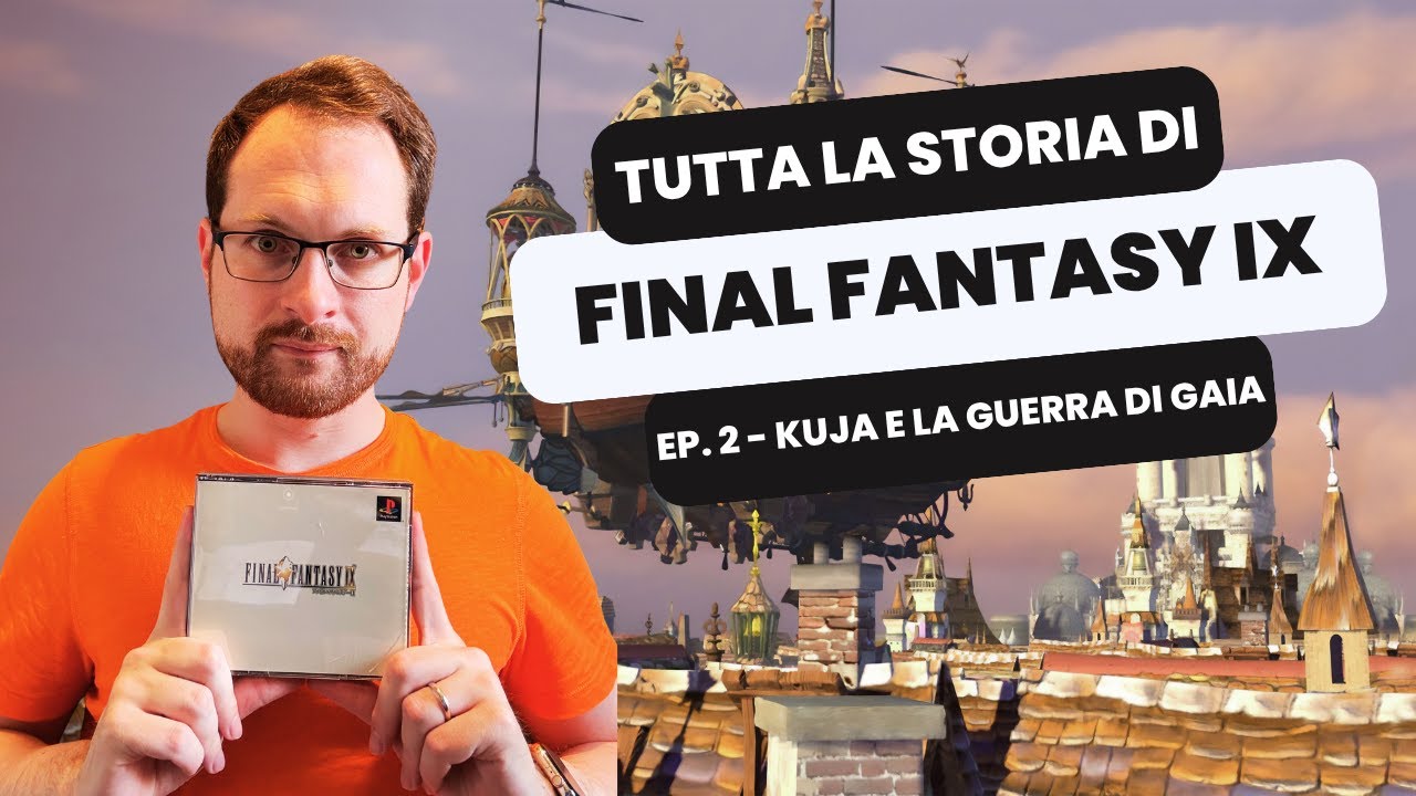 Final Fantasy IX, TUTTA la STORIA e la LORE di Gaia | Episodio 2