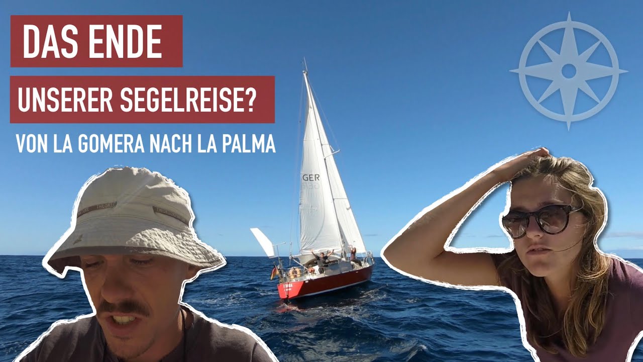 DAS ENDE UNSERER SEGELREISE? - ( von La Gomera nach La Palma ) - Ep34 - SAILiNG TONGA