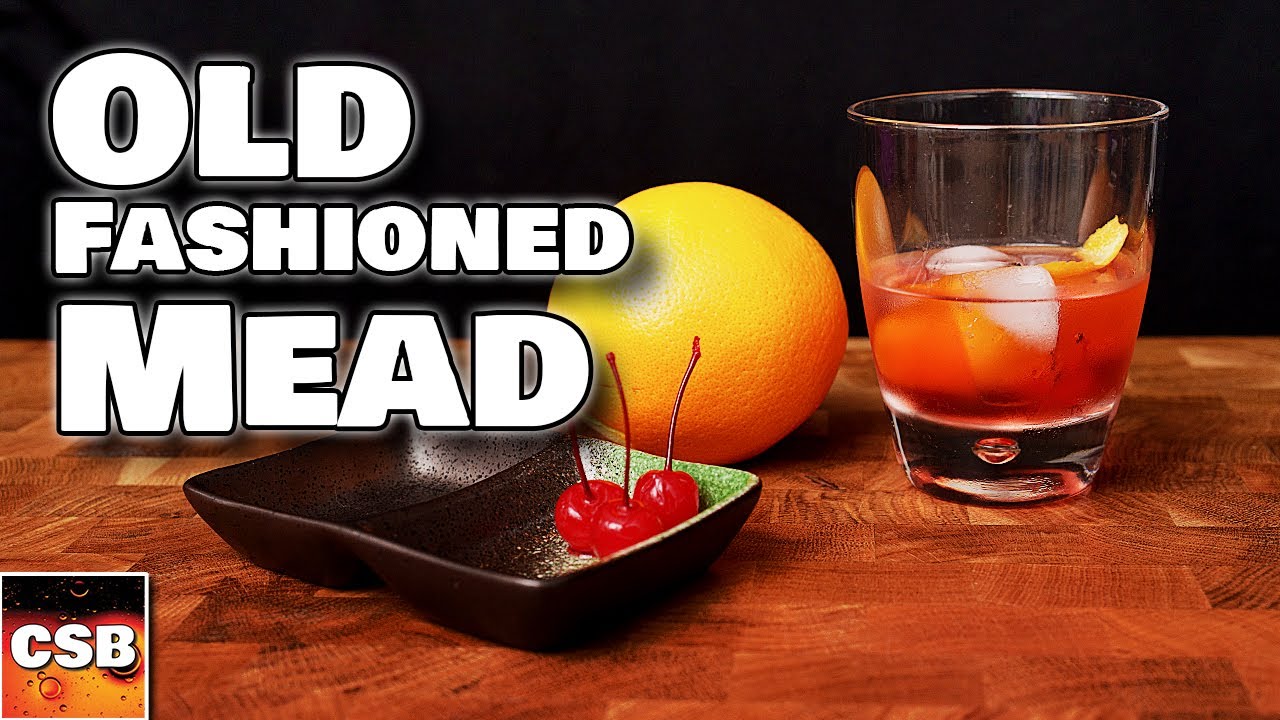 Whiskey Old Fashioned Mead - Mead in the Style of an Old Fashioned Cocktail