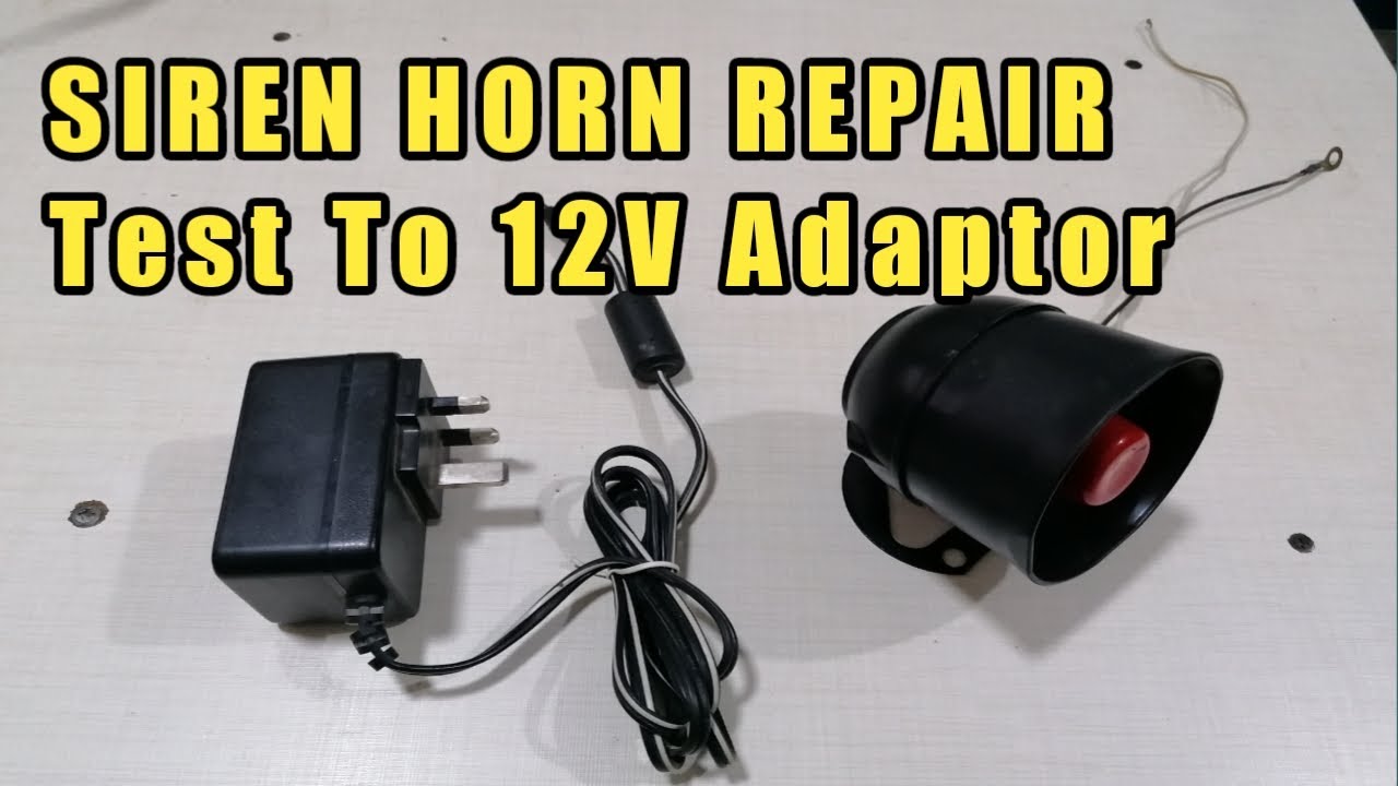 SIREN HORN Repair & Test To 12V Adaptor..