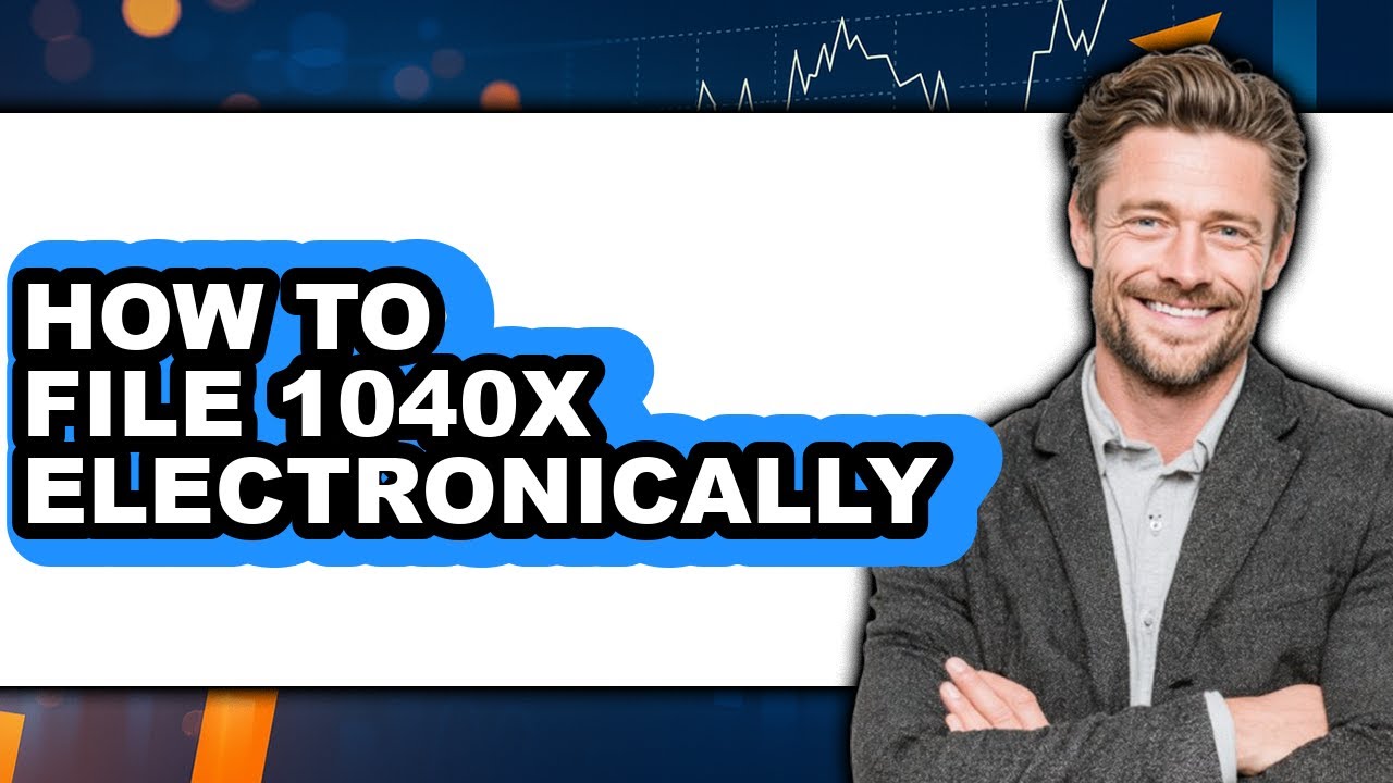 How To File 1040X Electronically (Full Guide)